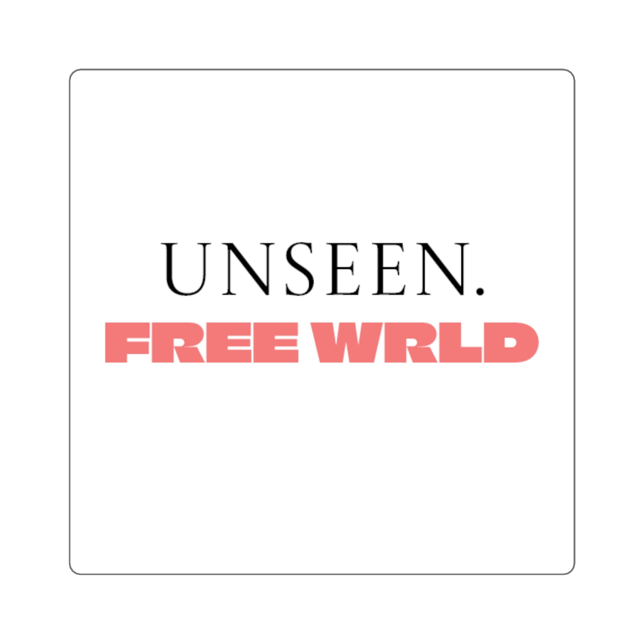 UNSEEN. FREE WRLD Square Sticker
